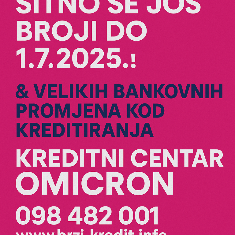 SITNO SE JOŠ BROJI DO 01.07. I VELIKIH BANKOVNIH PROMJENA KOD KREDITIRANJA