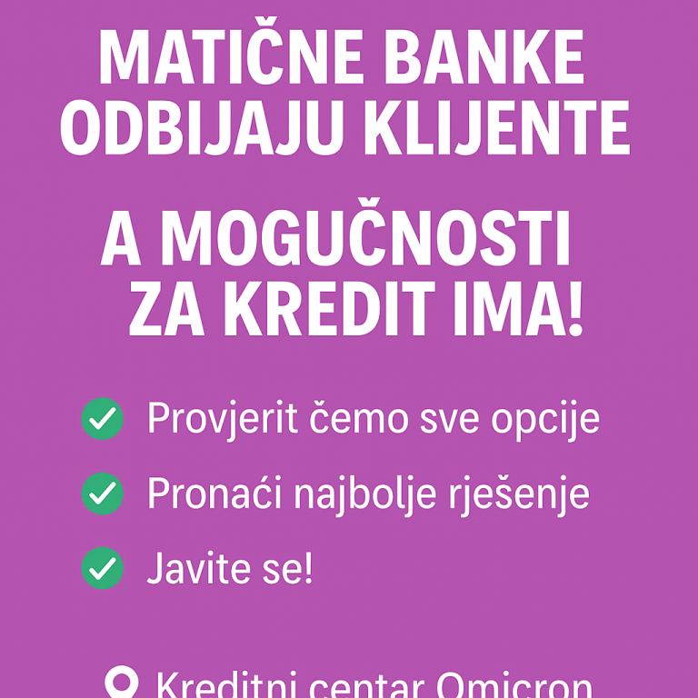 MATIČNE BANKE ODBIJEJU KLIJENTE – A MOGUĆNOSTI ZA KREDIT IPAK POSTOJE!