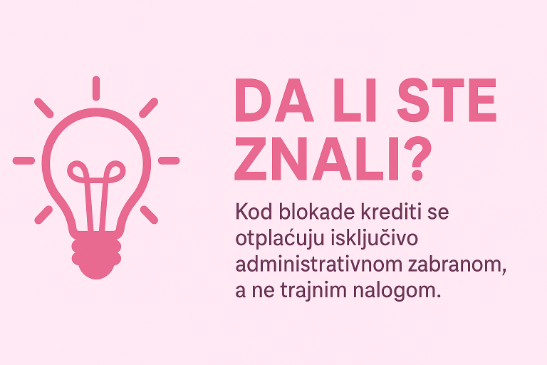 ZAŠTO KLIJENTI S BLOKADOM NE MOGU PLAĆATI KREDIT TRAJNIM NALOGOM NEGO ISKLJUČIVO ADMINISTRATIVNOM ZABRANOM?